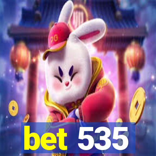 bet 535